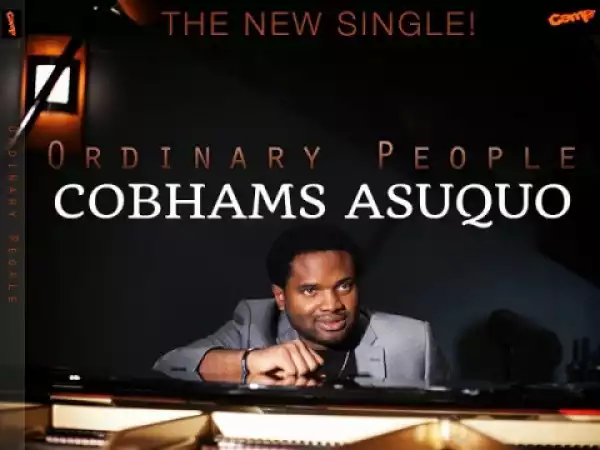 Cobhams Asuquo - Ordinary People (Independence Song)